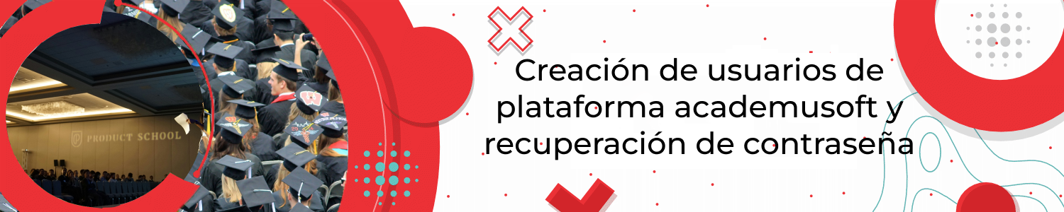 BannerCreación de usuarios de plataforma academusoft y recuperación de contraseña